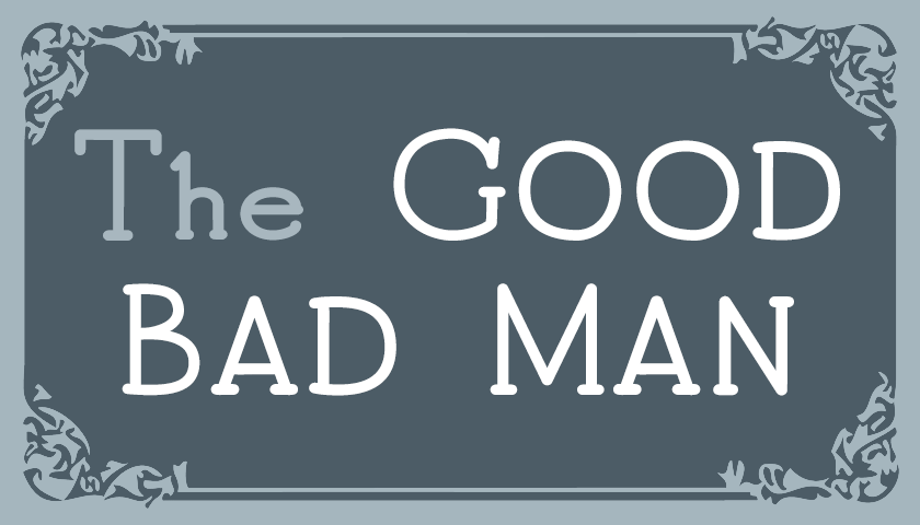 Good Bad Man